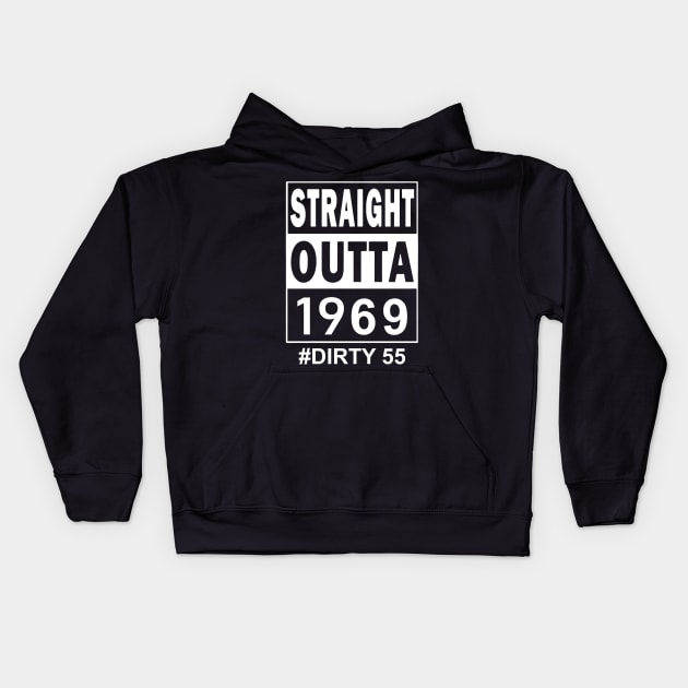 Straight Outta 1969 Dirty 55 55 Years Old Birthday Kids Hoodie by SuperMama1650